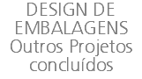 DESIGN DE EMBALAGENS Outros Projetos concluídos